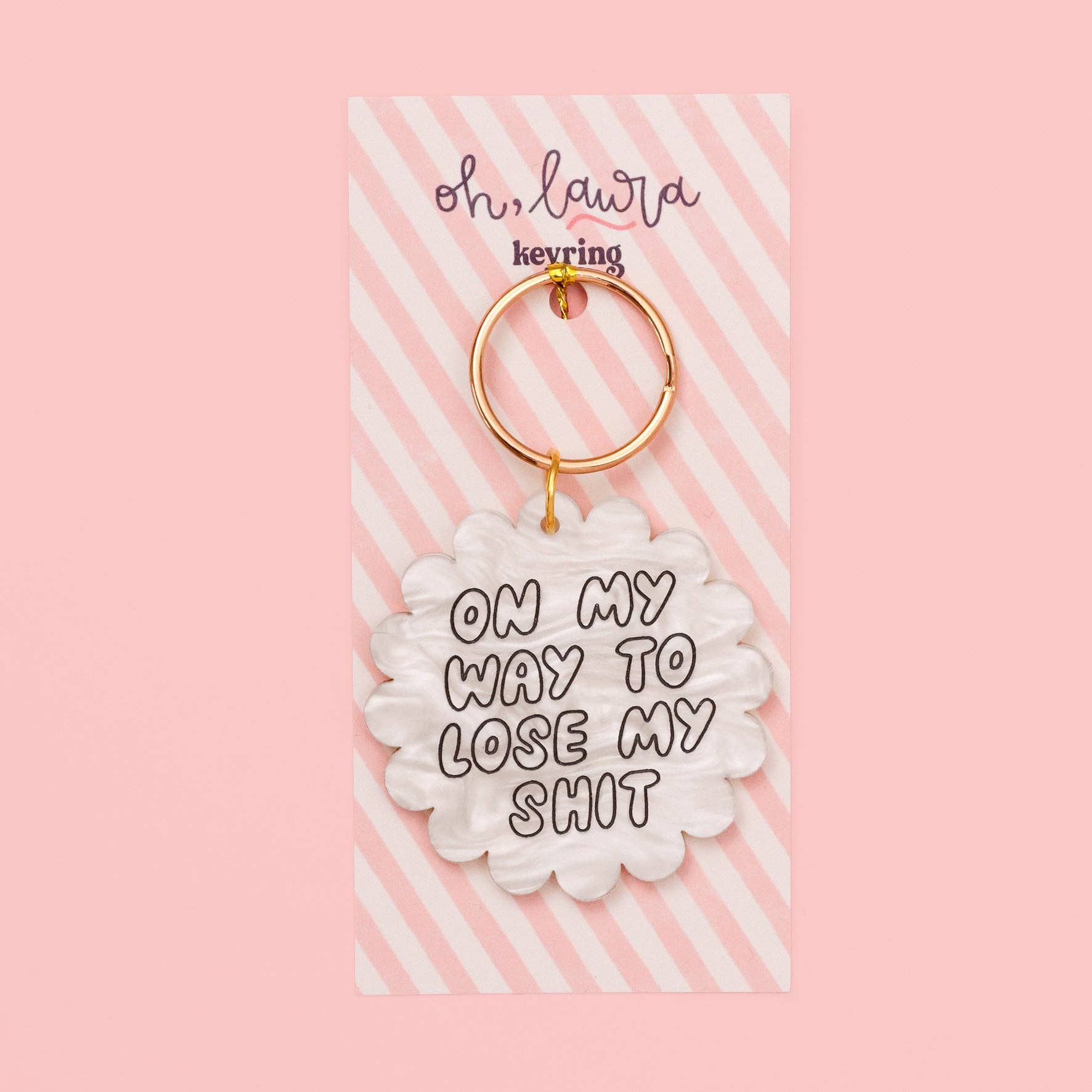 Acrylic keyring - on my way to lose my sh*t