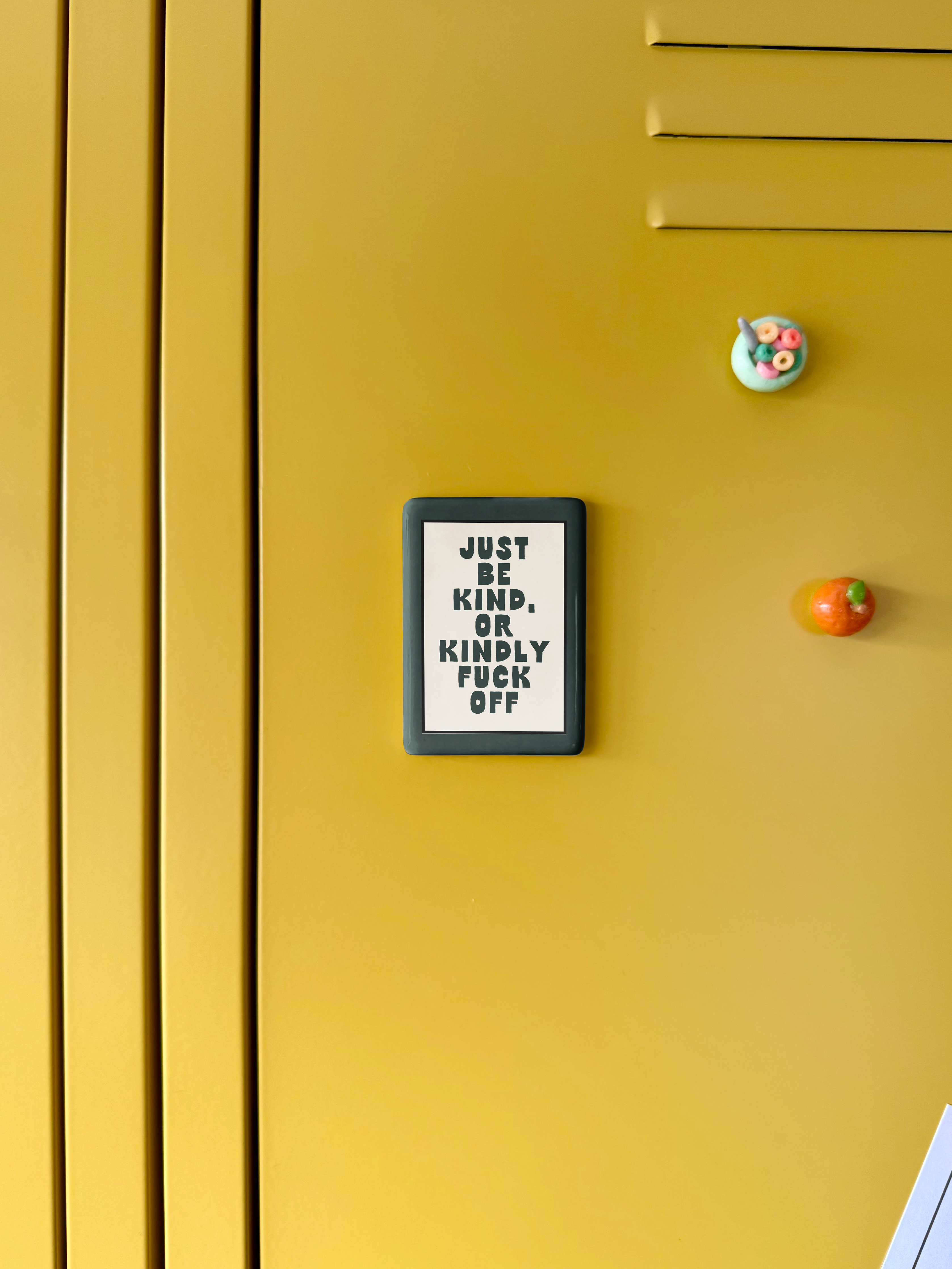 Just Be Kind Or Kindly Fuck Off | Ceramic Magnet