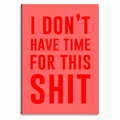 Notebooks 'I Don't Have Time For This Shit'