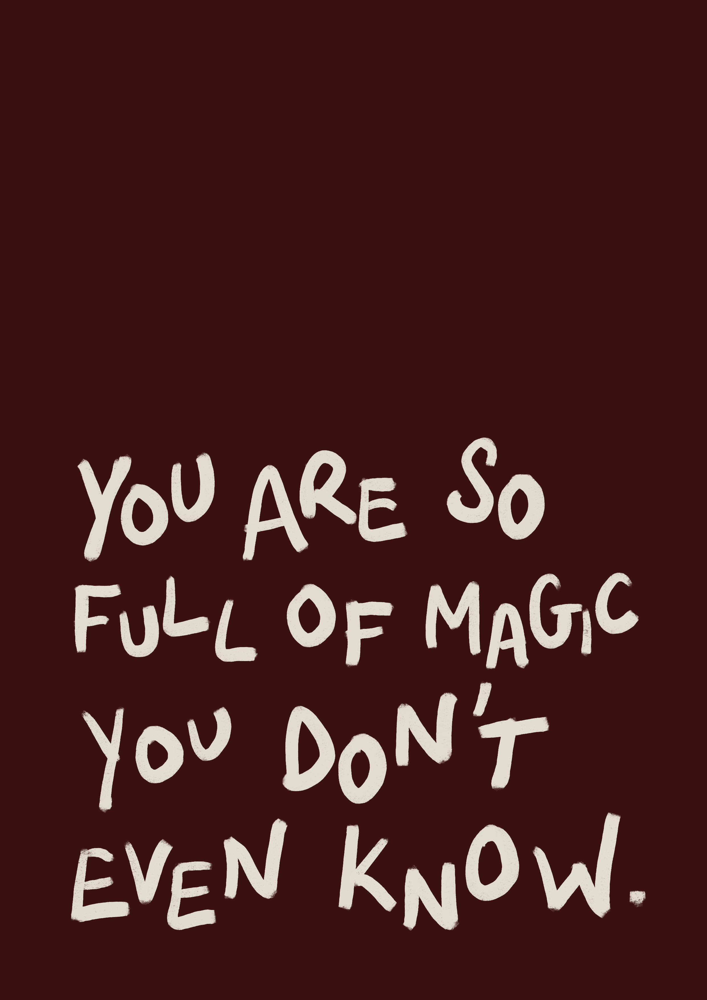 You are so full of magic print: A3