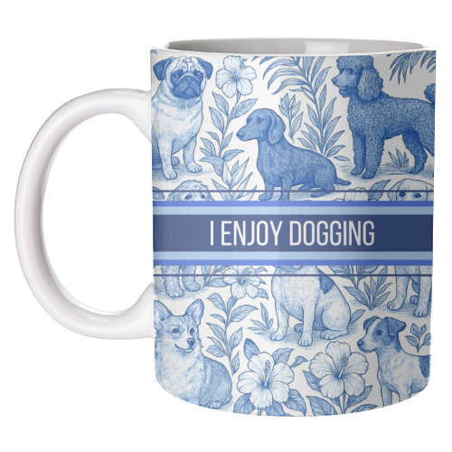 Mugs 'I Enjoy Dogging' by Lilly Rose: Mug Premium 11oz