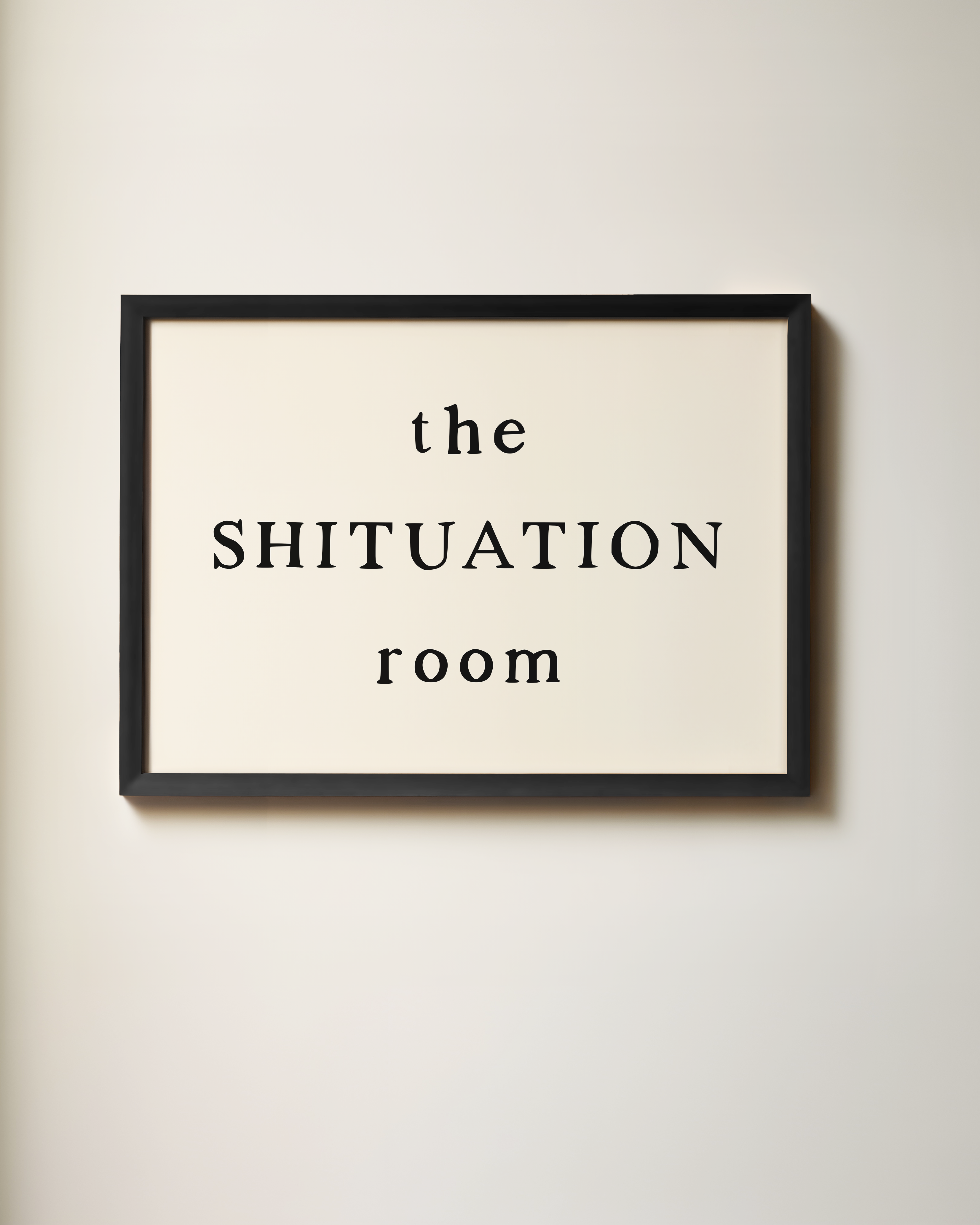 This Shituation Room | Art Print: Black & Cream A3