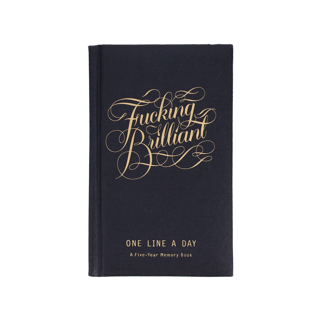 Fucking Brilliant One Line a Day - A Five-Year Memory Book (Diary or Journal)