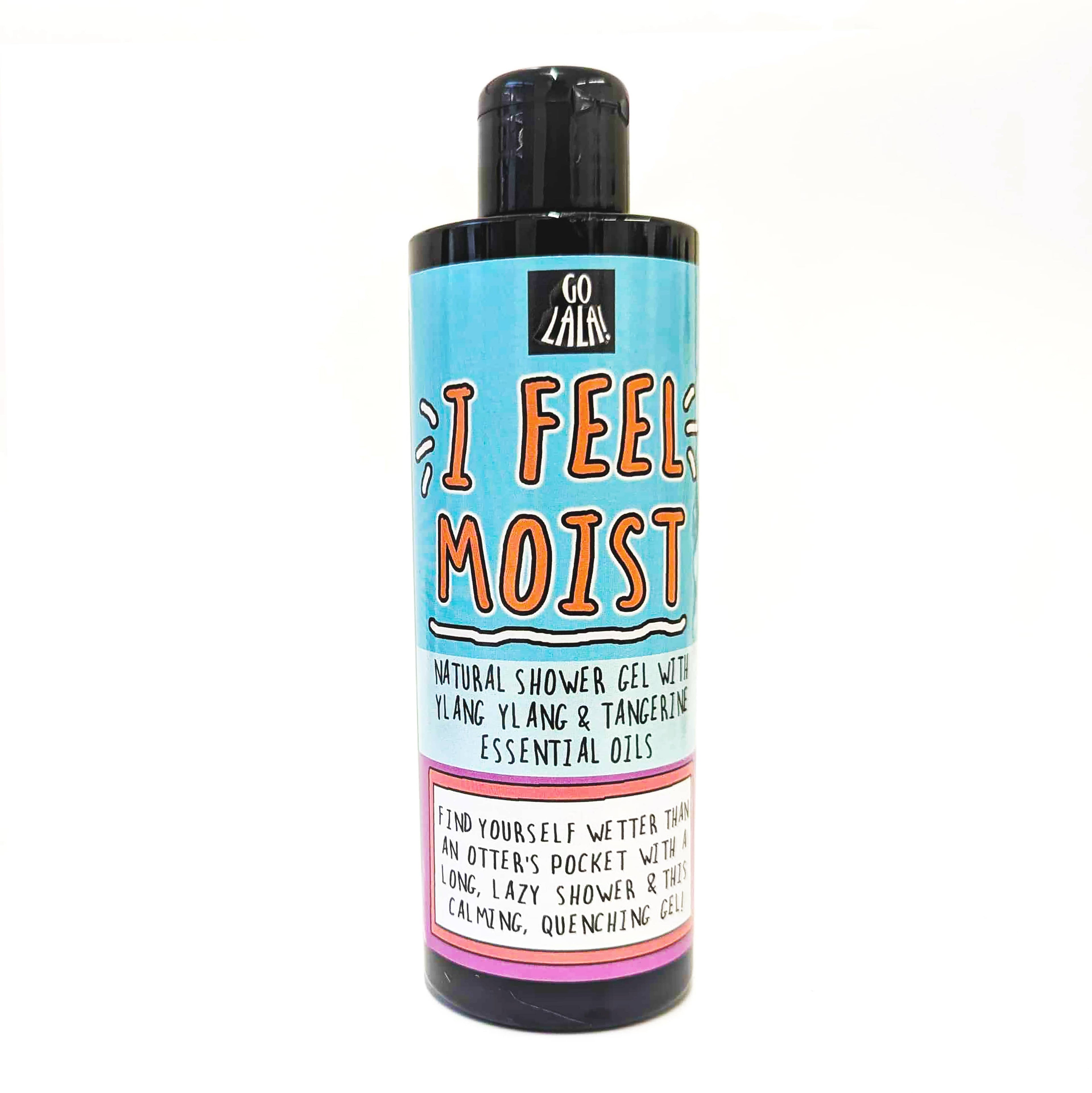 I Feel Moist shower gel- ylang ylang and tangerine