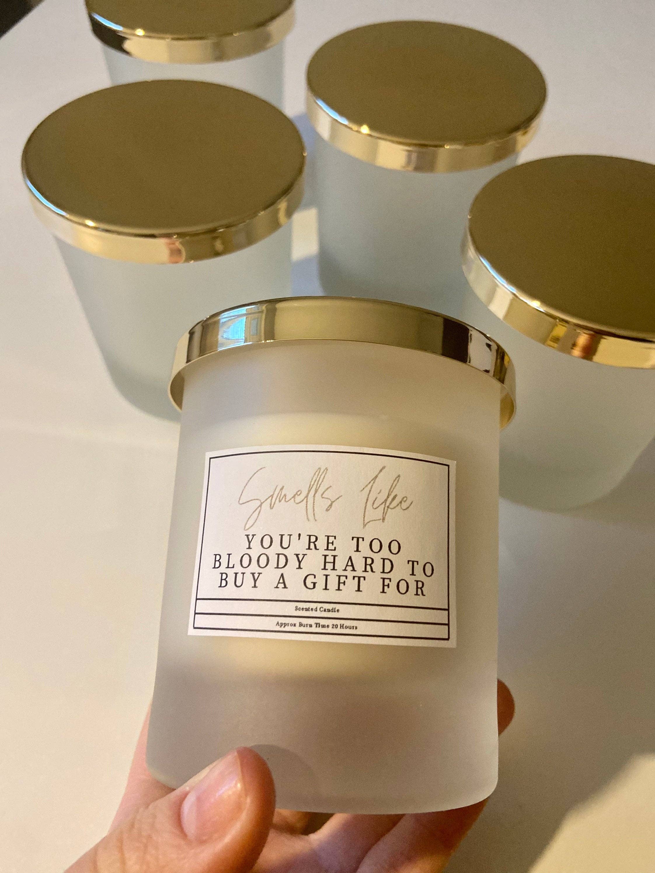 Smells Like You’re Too Bloody Hard To Buy A Gift For Candle