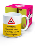 Funny Mug Piss Me Off