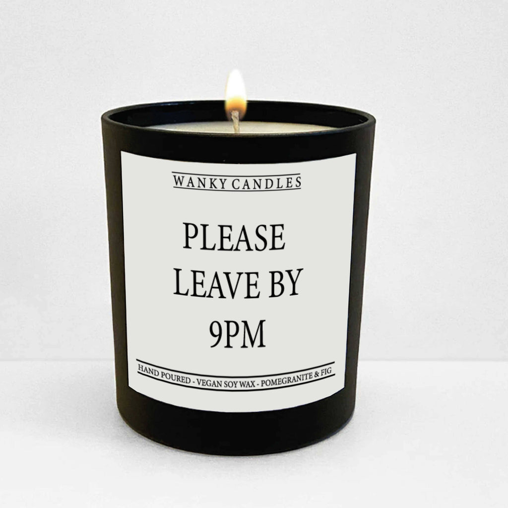 Wanky Candle - Please Leave by 9 PM - Black Jar Candle
