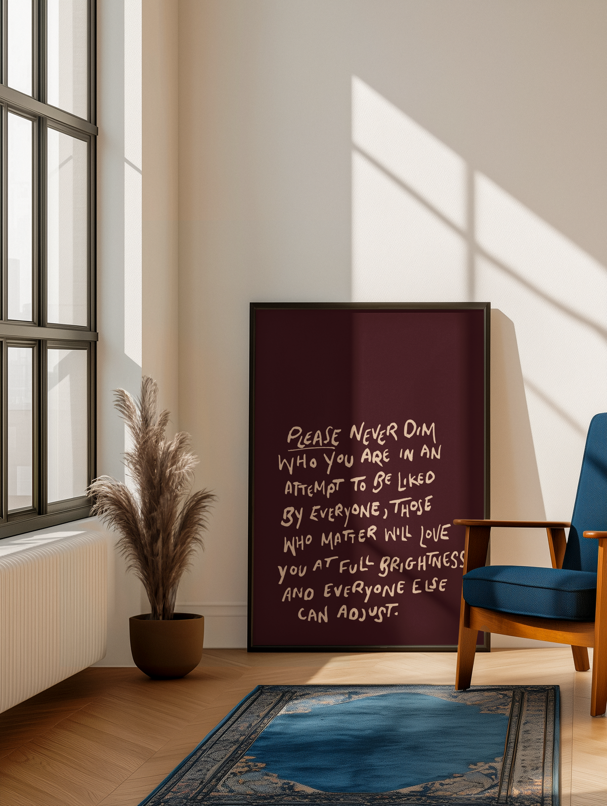 Please never dim who you are print: A3