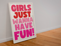 Girls just wanna have fun print: A3