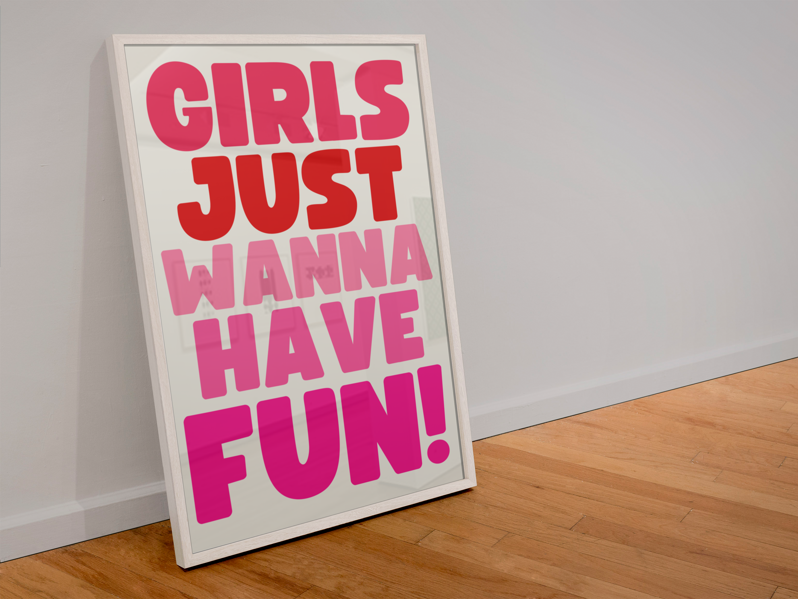 Girls just wanna have fun print: A3