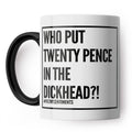 Twenty Pence In The Dickhead Mug: Black Handle