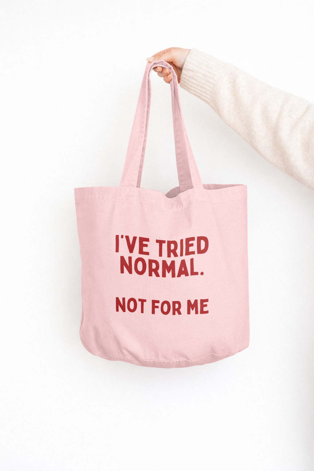 I've Tried Normal. Not For Me | Tote Bag: Dusky Pink