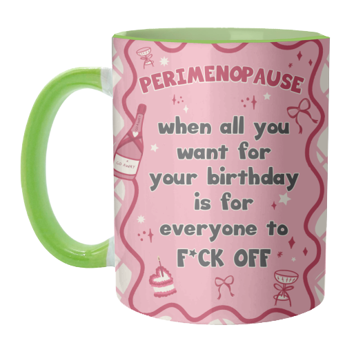 Mugs 'PERIMENOPAUSE BIRTHDAY - everyone f*ck off please': Mug Colour Inner & Handle 11oz - Pink