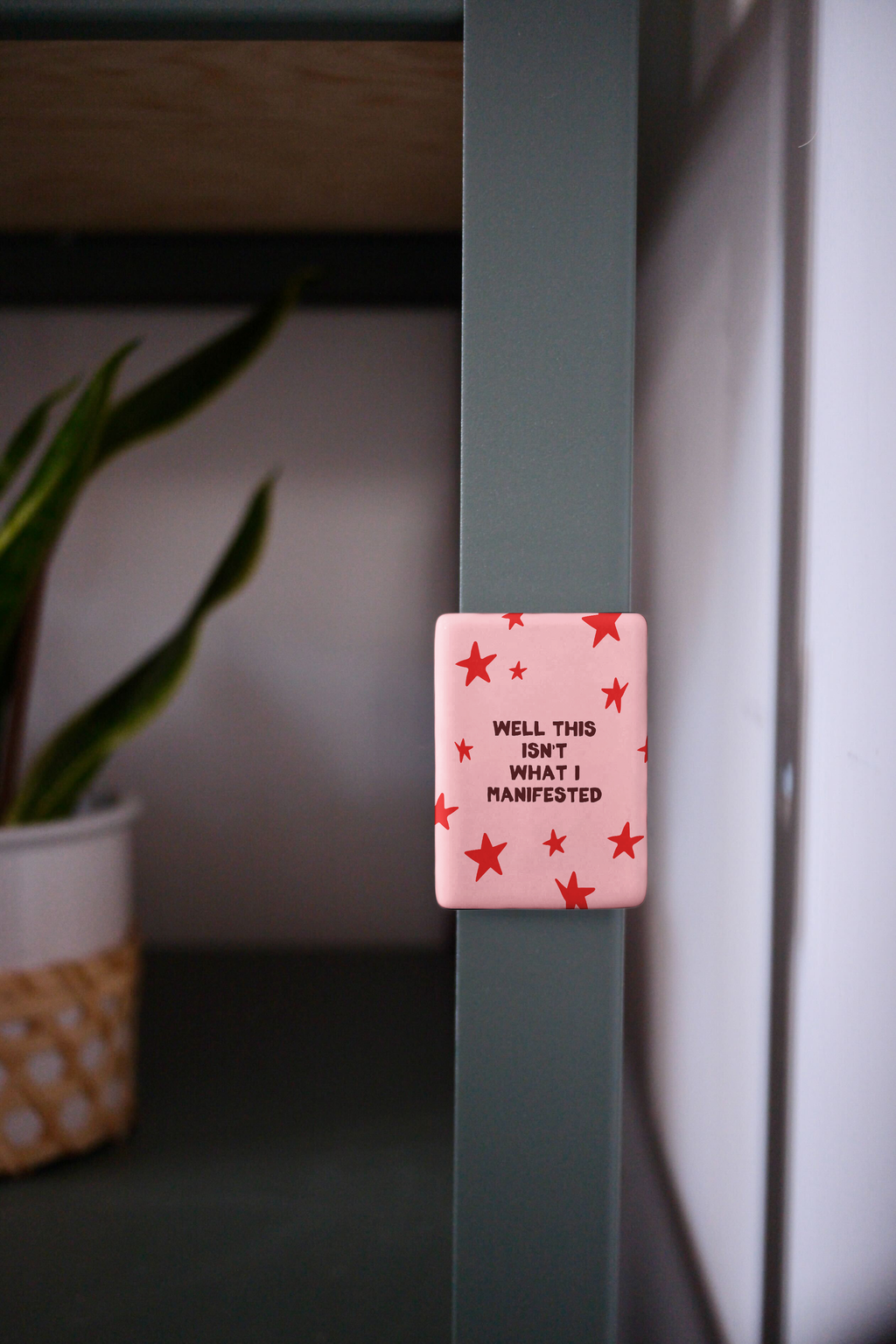 Well This Isn't What I Manifested | Ceramic Magnet: Plum