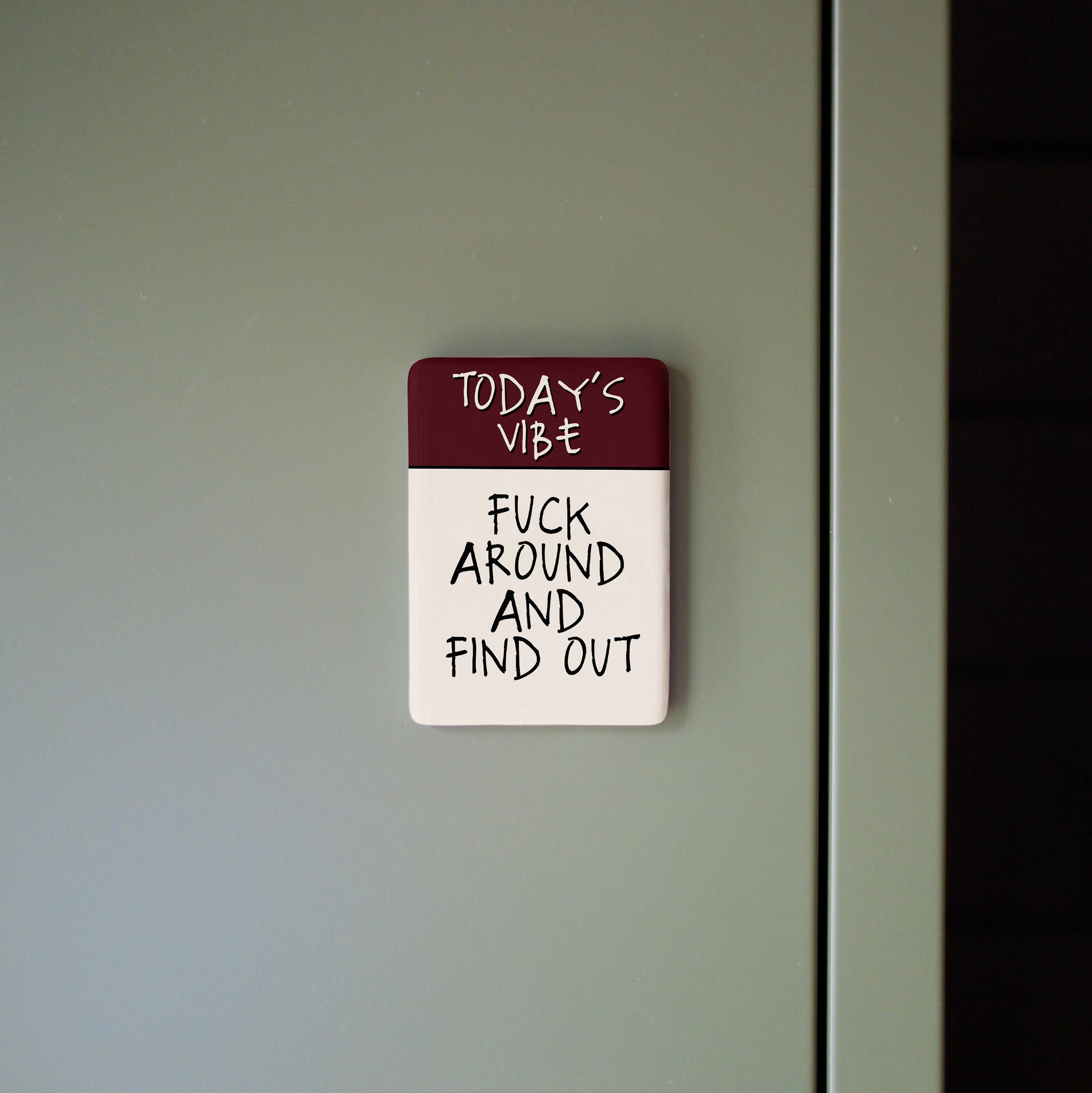 Fuck Around And Find Out | Ceramic Magnet