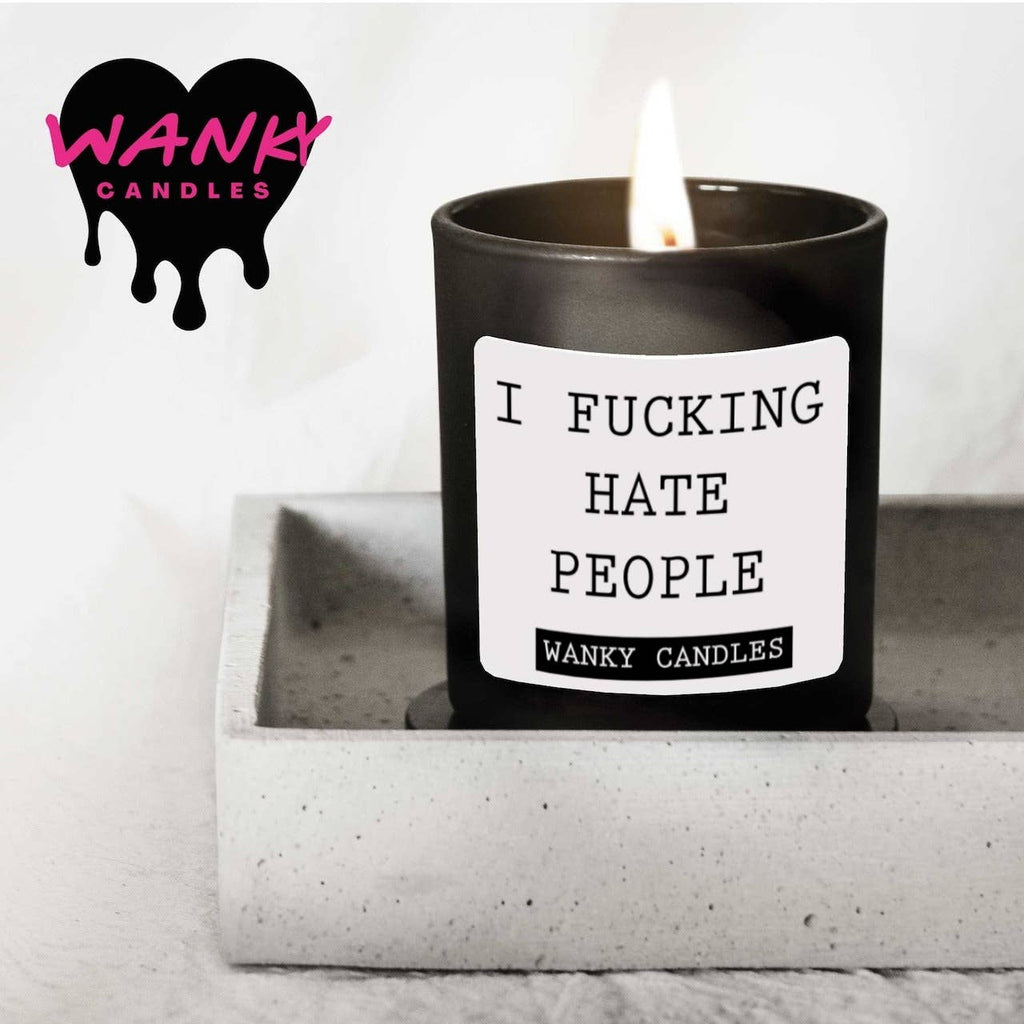 I Fucking Hate People Wanky Candle