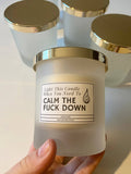 Light This Candle When You Meed To Calm The F**k Down