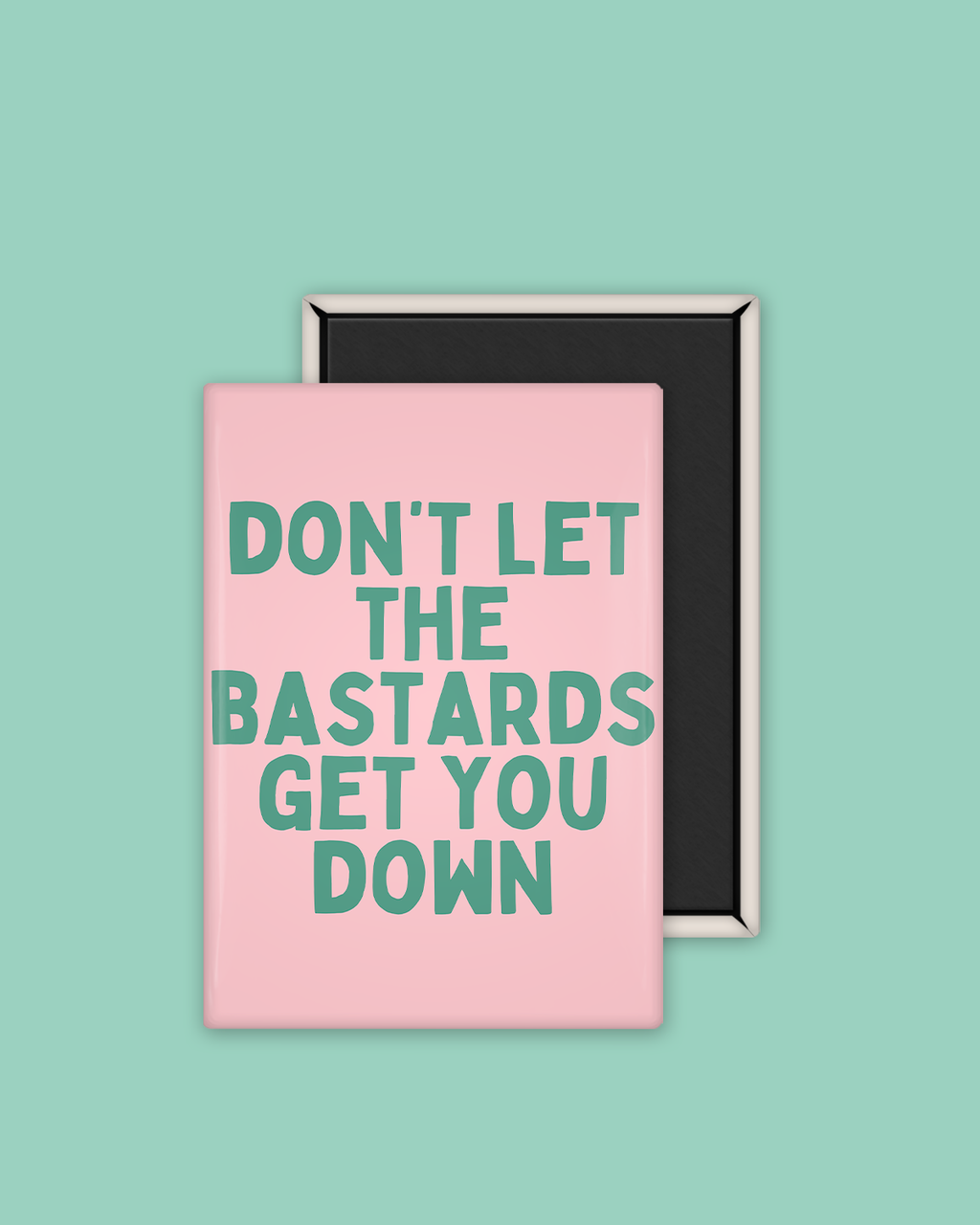 Don't Let The Bastards Get You Down | Ceramic Magnet: Blush Pink