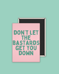 Don't Let The Bastards Get You Down | Ceramic Magnet: Blush Pink