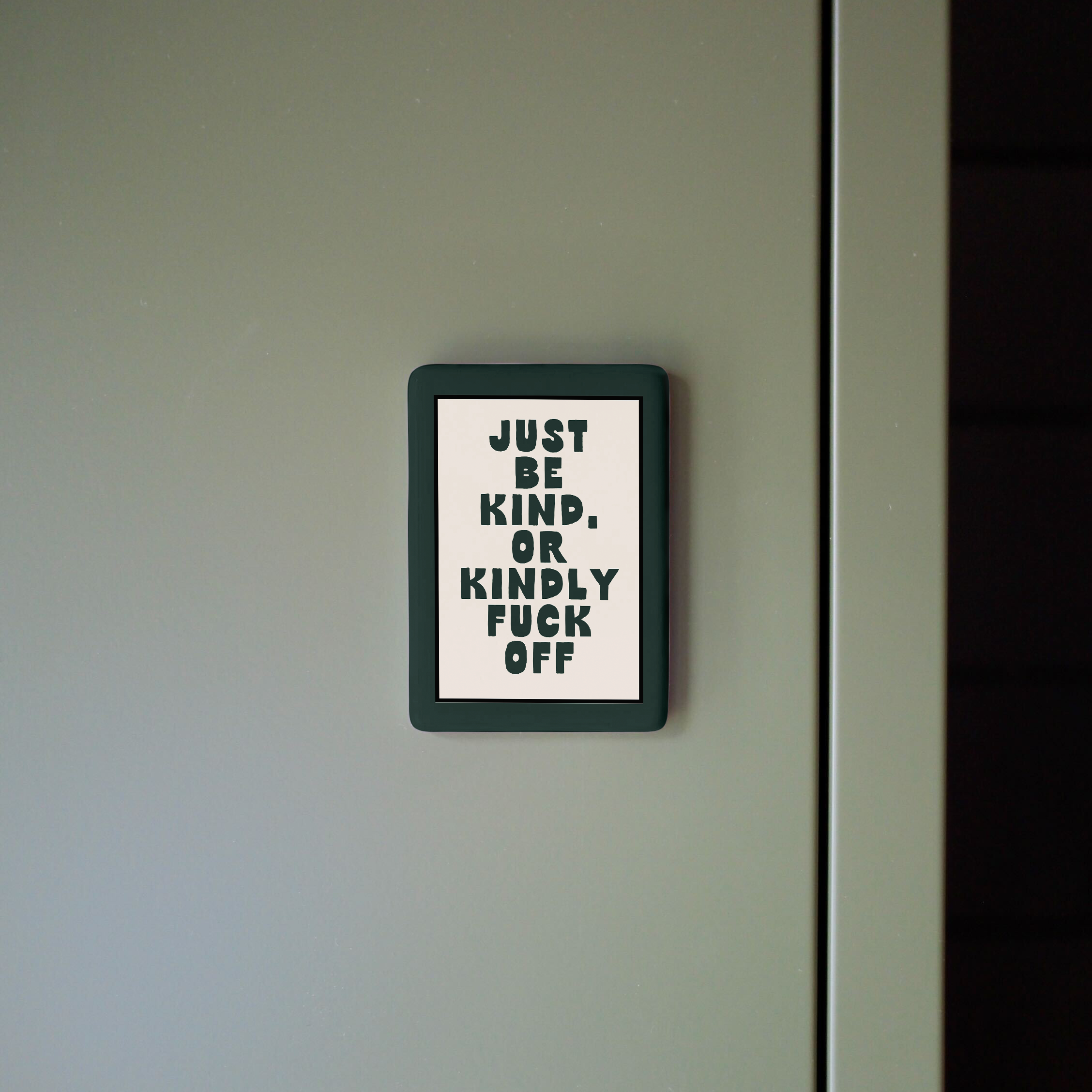Just Be Kind Or Kindly Fuck Off | Ceramic Magnet