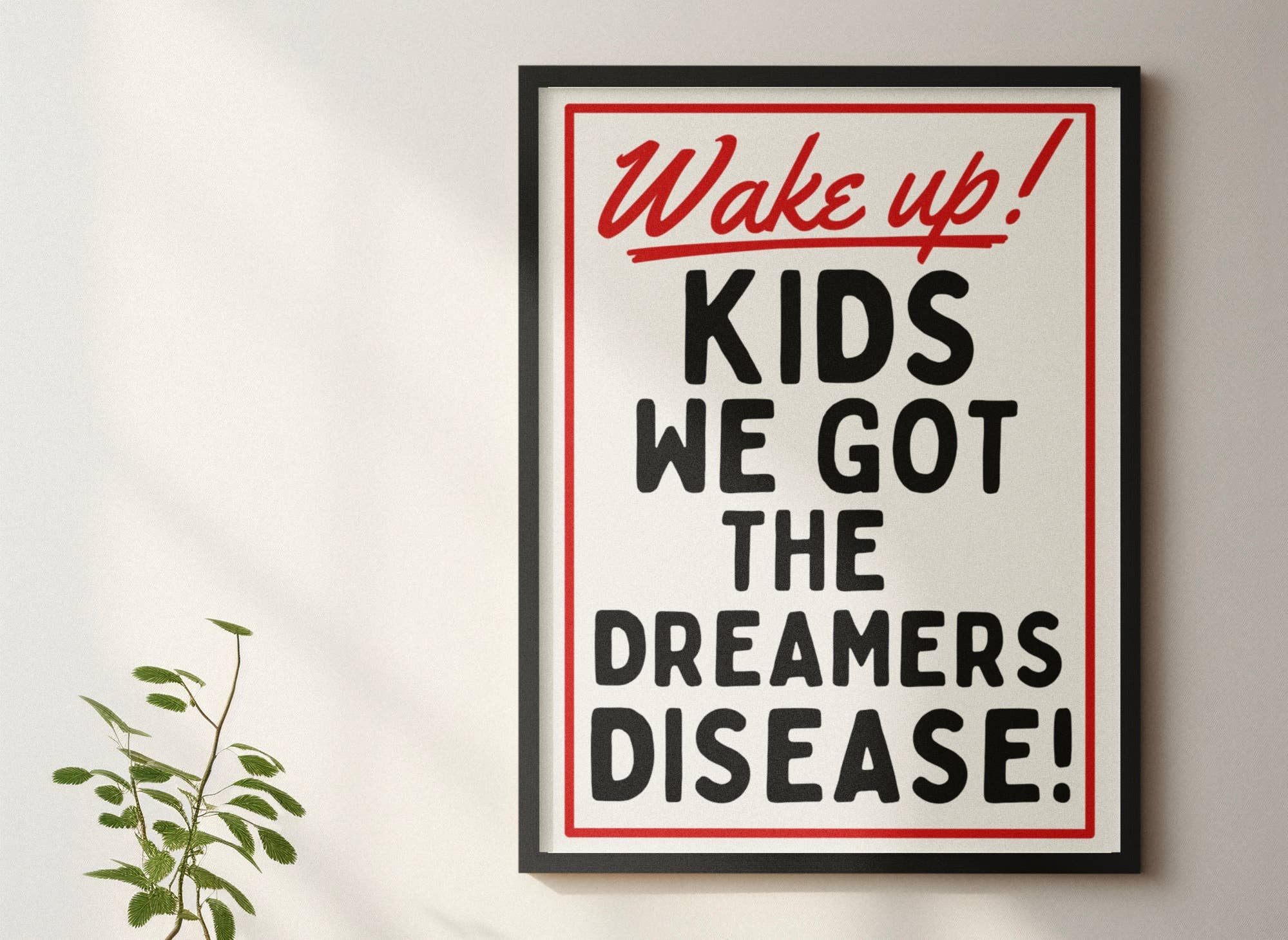 Wake up kids we got the dreamers disease retro style print: A3