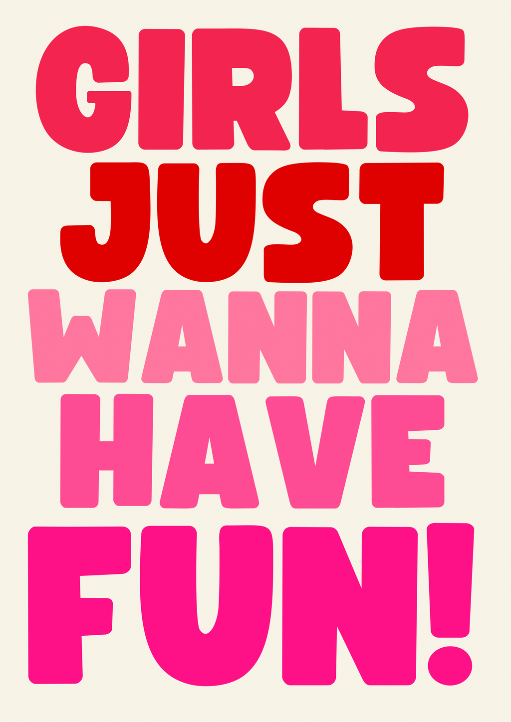 Girls just wanna have fun print: A3