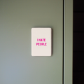 I Hate People | Ceramic Magnet