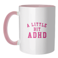 Mugs 'A Little Bit ADHD': Mug Colour Inner & Handle 11oz - Pink