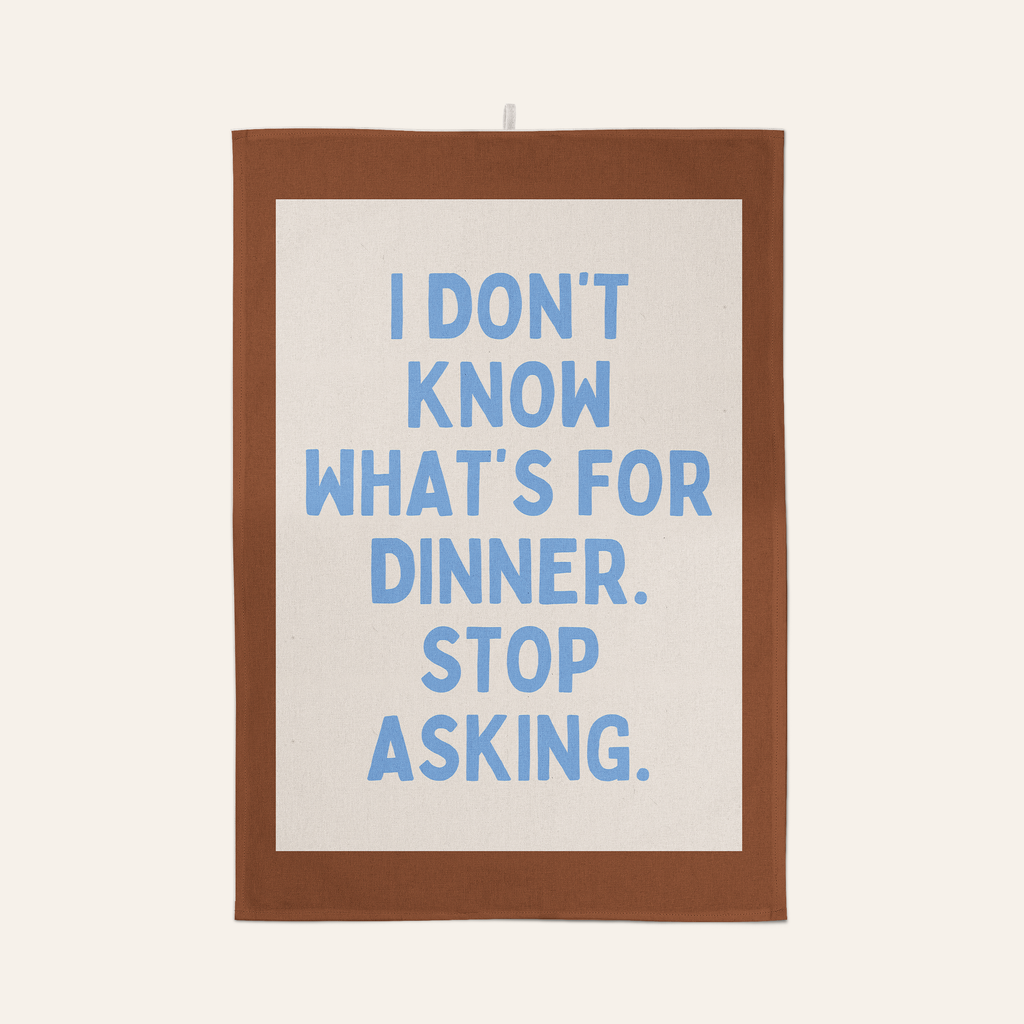 I Don't Know What's For Dinner. Stop Asking | Tea Towel: Red & Watermelon