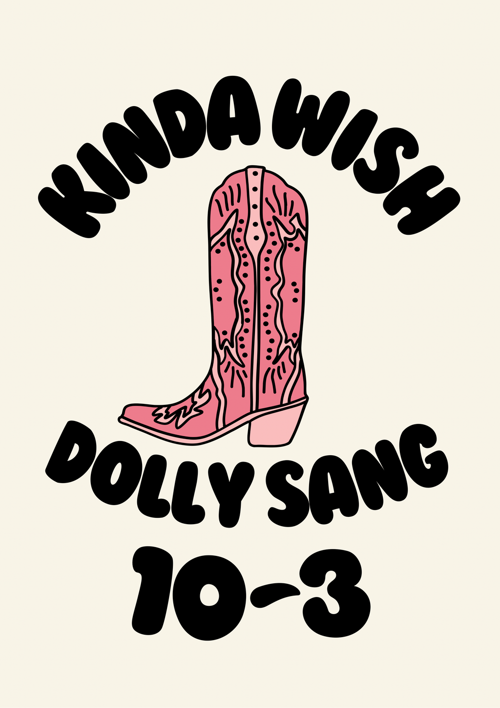 Kinda wish dolly sang 10-3 print: A3