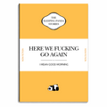 Notebooks 'HERE WE FUCKING GO AGAIN'