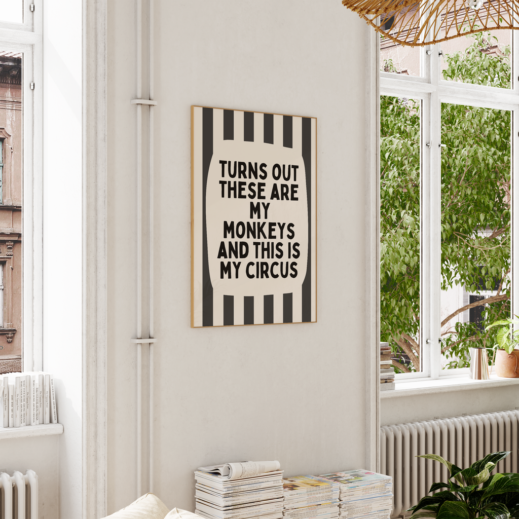 Turns Out These Are My Monkeys And This Is My Circus | Charcoal and Cream | Wall Art Print: Lustre / A3