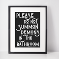 Please do not summon demons in the bathroom print: A3
