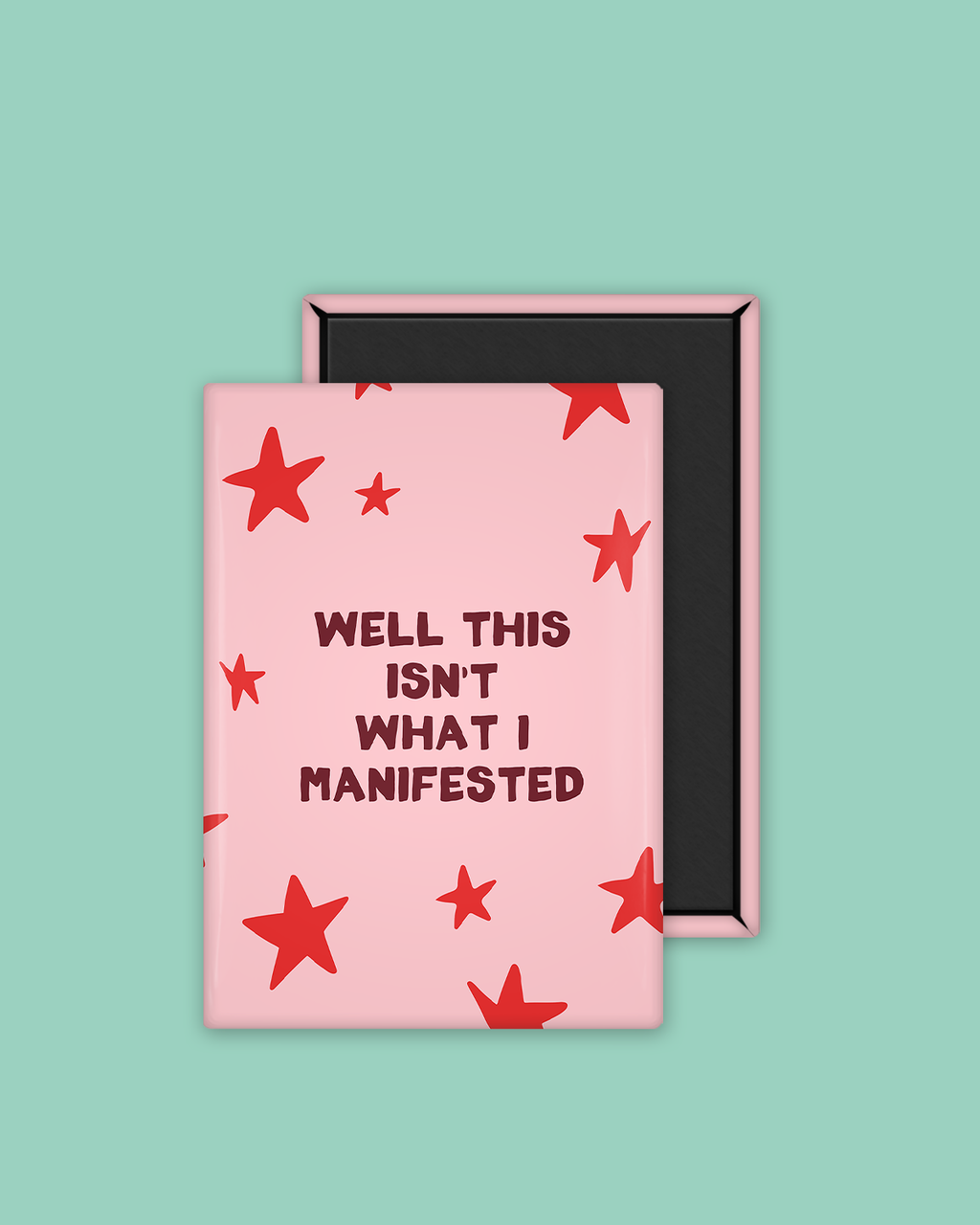 Well This Isn't What I Manifested | Ceramic Magnet: Plum