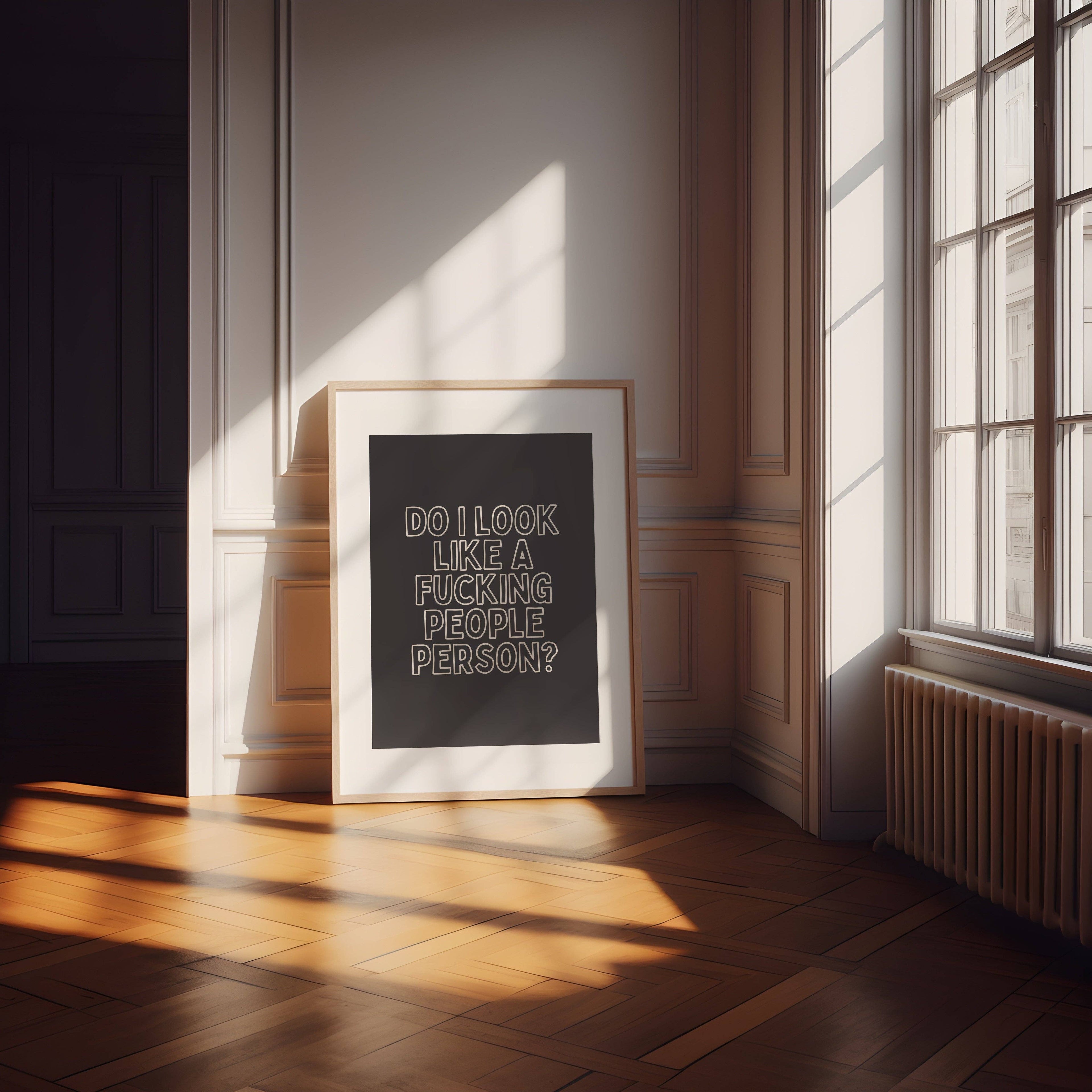 Do I Look Like A Fucking People Person? | Cream Outline and Black | Art Print: Lustre / A3