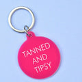 Tanned and Tipsy Keytag