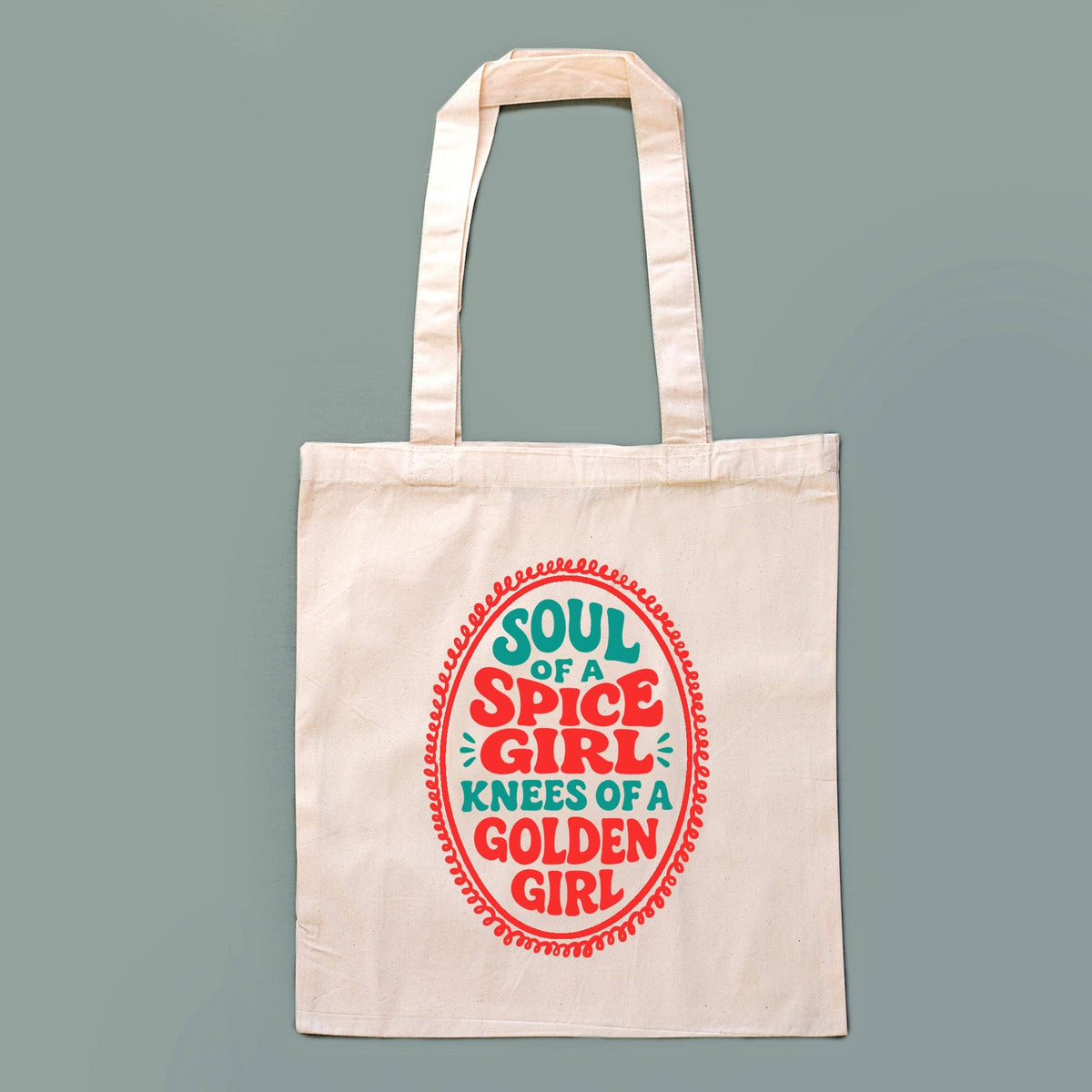 Soul of a Spice Girl Knees of a Golden Girl Tote Bag