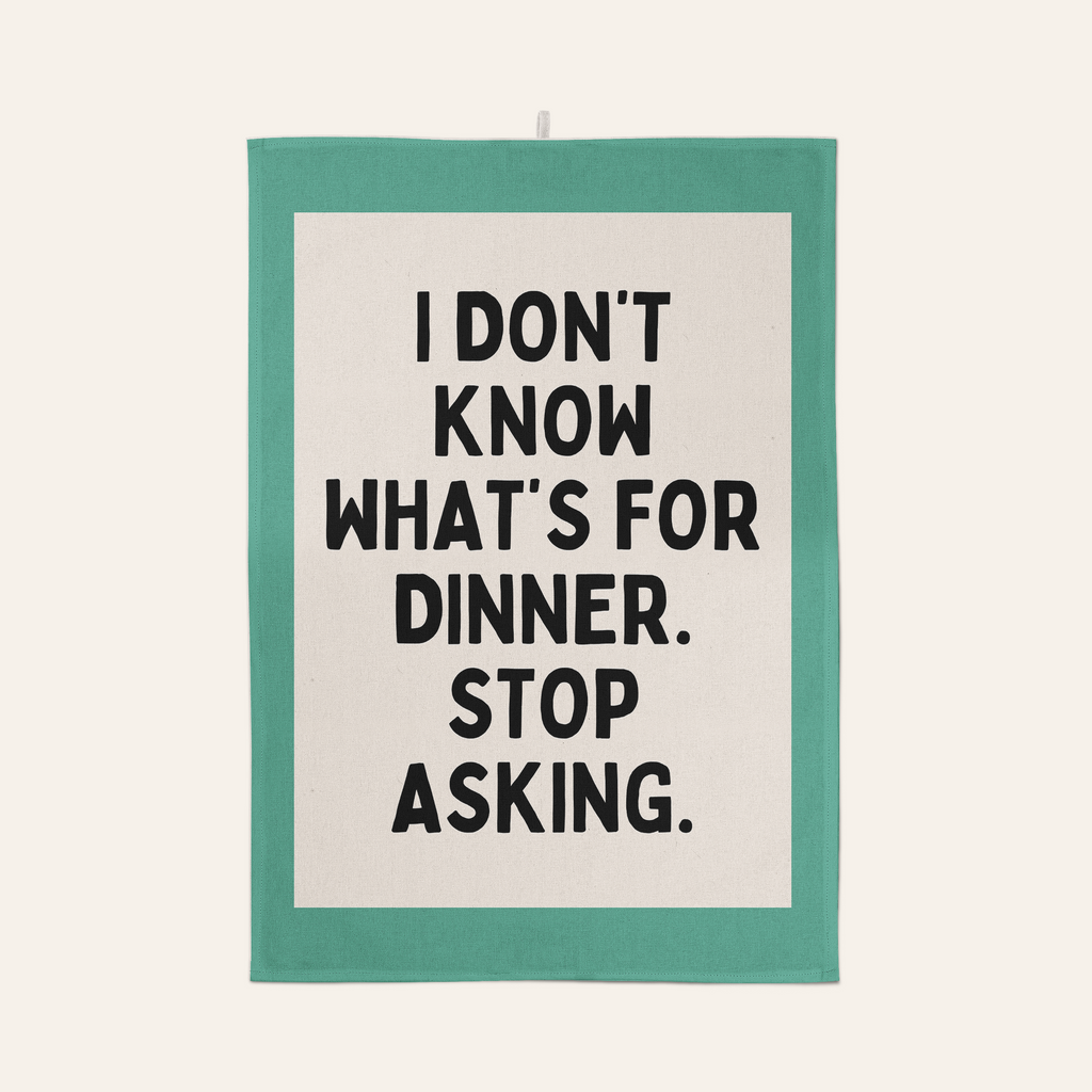 I Don't Know What's For Dinner. Stop Asking | Tea Towel: Red & Watermelon